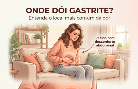 Onde Dói a Gastrite e Por Que Isso Acontece